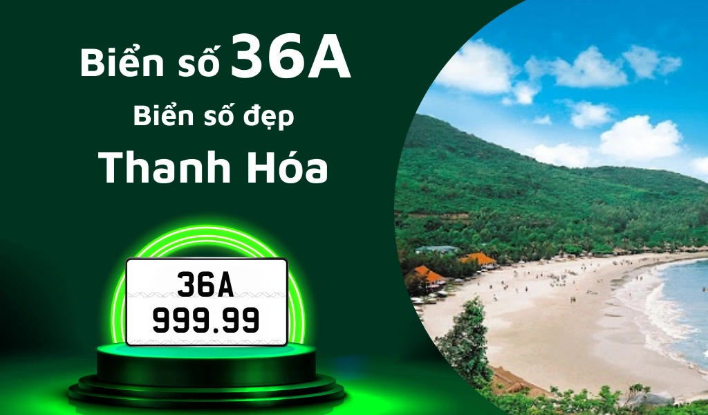 Tìm hiểu biển 36A ở đâu và chi phí sở hữu cập nhật mới nhất