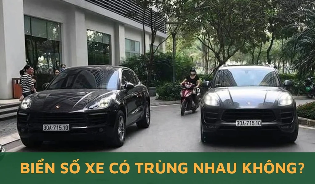 Biển số xe có trùng nhau không?
