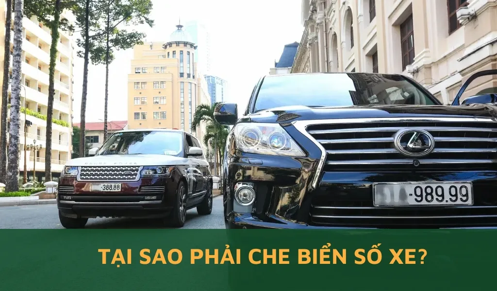 Tại sao phải che biển số xe?