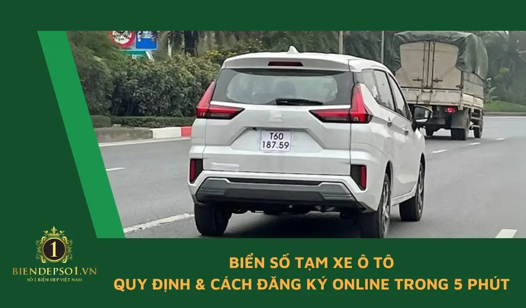 Biển số tạm xe ô tô là giấy phép cho phép phương tiện ô tô lưu thông trong thời gian cấp biển chính thức