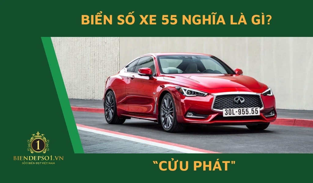 Biển số xe 55 có ý nghĩa gì?