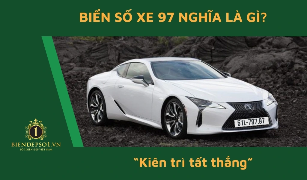 Biển số xe 97 có ý nghĩa gì?