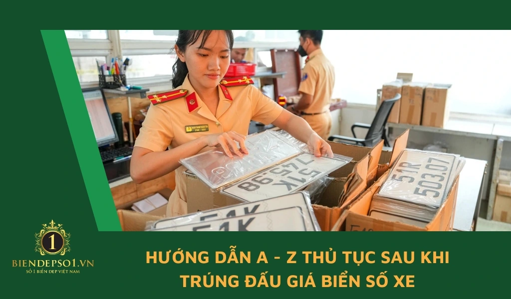 Thủ tục sau khi trúng đấu giá biển số xe gồm xác nhận trước 24h, hoàn tất nghĩa vụ thanh toán và đăng ký đấu giá.
