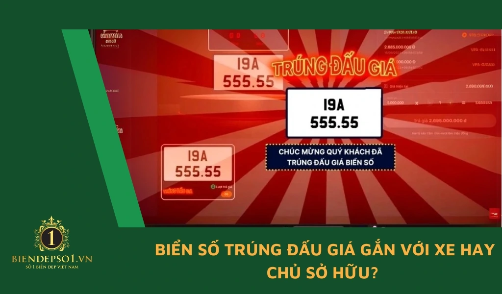 Biển số trúng đấu giá gắn với xe hay với chủ sở hữu?